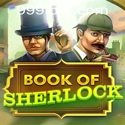 Exploring the Intricacies of BookOfSherlock and Its Connection with 999bet